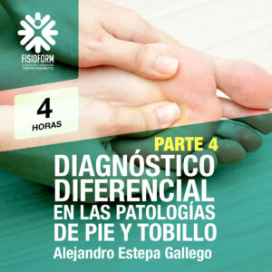 Curso Online - Diagnóstico diferencial en las patologías de pie y tobillo – Parte IV