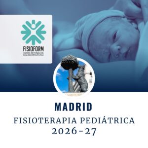 Fisioterapia Pediátrica: Neonatología y Atención Temprana - Madrid 2026-27