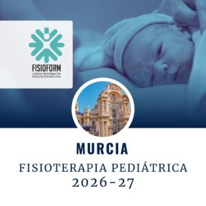 Fisioterapia Pediátrica: Neonatología y Atención Temprana - Murcia 2026-27